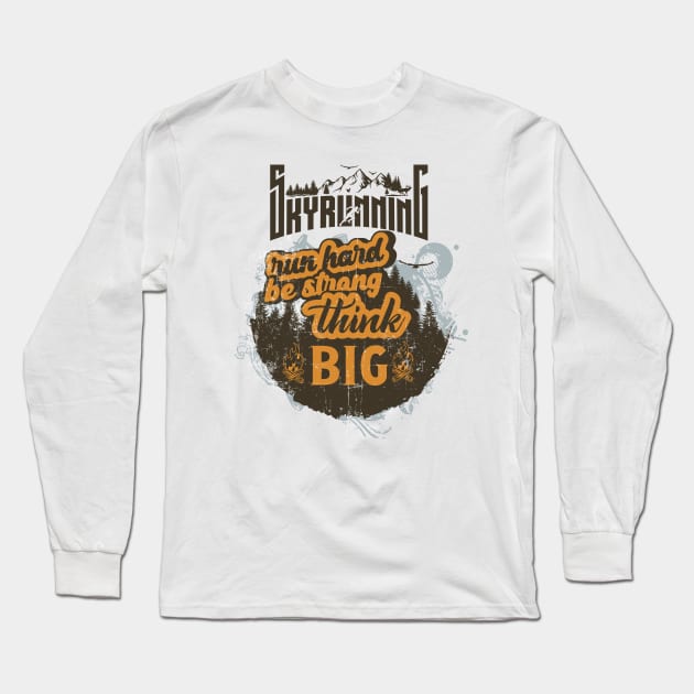 SKYRUNNING RUN HARD BE STRONG THINK BIG Long Sleeve T-Shirt by HomeCoquette